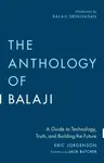 Anthology of Balaji - Eric Jorgenson
