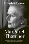 Margaret Thatcher - Charles Moore