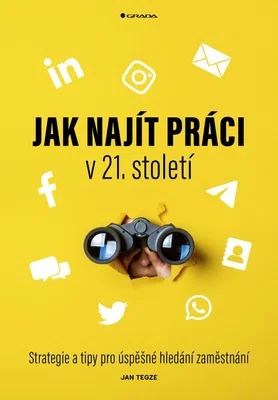 Kniha: Jak najít práci v 21. století od Tegze Jan