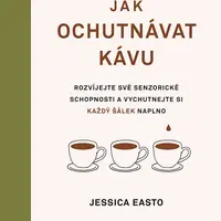 E-kniha: Jak ochutnávat kávu od Easto Jessica