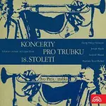 Ivo Preis, Sebastian orchestr, Libor Pešek – Telemann, Haydn, Richter, Mozart,L.: Koncerty pro trubku a orchest (18. století)