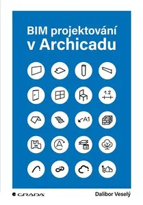 E-kniha: BIM projektování v Archicadu od Veselý Dalibor