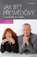 E-kniha: Jak být přesvědčivý a neztratit se v davu od Voříšek Karel