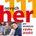 Kniha: 111 nových her pro atraktivní výuku jazyků od Hladík Petr