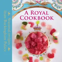 A Royal Cookbook - Edward Griffiths, Mark Flanagan
