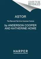 Astor - Cooper Anderson, Katherine Howe
