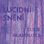 Lucie Dlabolová – Lucidní snění