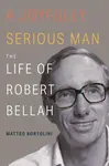 A Joyfully Serious Man - Matteo Bortolini