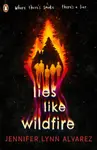 Lies Like Wildfire - Jennifer Lynn Alvarez