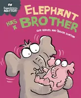 Experiences Matter: Elephant Has a Brother - Sue Graves