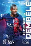 Ousmane Dembélé: křídla ze skla - T.J. Millner - kniha z kategorie Sport