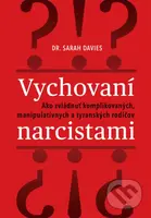Vychovaní narcistami (Ako zvládnuť komplikovaných, manipulatívnych a tyranských rodičov) - kniha z kategorie Seberozvoj