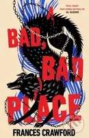 A Bad, Bad Place - Frances Crawford
