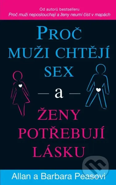 Proč muži chtějí sex a ženy potřebují lásku - Allan Pease, Barbara Pease - kniha z kategorie Psychologie