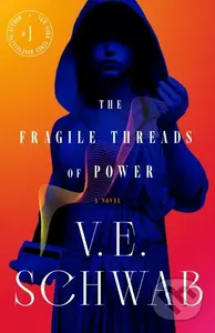 Fragile Threads of Power - V. E. Schwab