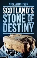 Scotland's Stone of Destiny - Nick Aitchison