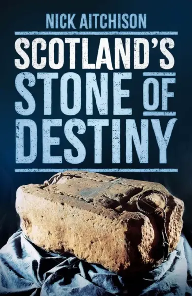 Scotland's Stone of Destiny - Nick Aitchison