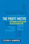 The Profit Motive - Stephen M.  Bainbridge