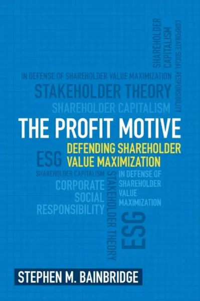The Profit Motive - Stephen M.  Bainbridge