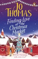 Finding Love at the Christmas Market - Jo Thomas