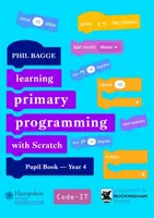 Teaching Primary Programming with Scratch Pupil Book Year 4 - Phil Bagge