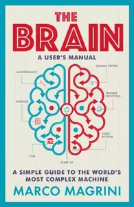 The Brain: A User's Manual - Marco Magrini