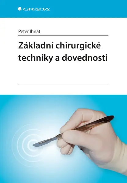 E-kniha: Základní chirurgické techniky a dovednosti od Ihnát Peter
