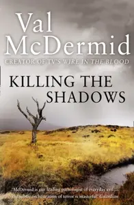 Killing the Shadows - Val McDermidová