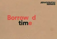 Jerwood/FVU Awards 2016: â€˜Borrowed Timeâ€™: Karen Kramer, Alice May Williams - Steven Bode, Laurence Scott