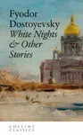 White Nights & Other Stories - Fjodor Michajlovič Dostojevskij