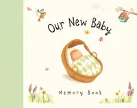 Our New Baby Memory Book - Antonia Woodward, Sophie Piper