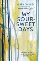 My Sour-Sweet Days - Mark Oakley