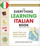 The Everything Learning Italian Book, 3rd Edition - Ronald Glenn, M.A. Wrigley