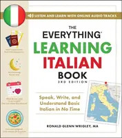 The Everything Learning Italian Book, 3rd Edition - Ronald Glenn, M.A. Wrigley