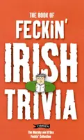 The Book of Feckin' Irish Trivia - Colin Murphy, Donal O'Dea