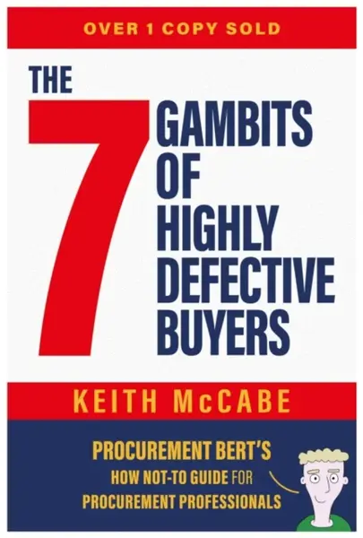 The 7 Gambits of Highly Defective Buyers - Keith McCabe