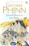 Up and Down in the Dales - Phinn Gervase
