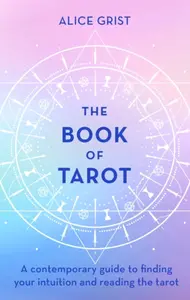 The Book of Tarot - Alice Grist