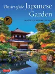 The Art of the Japanese Garden - David Young, Michiko Young