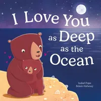 I love you as deep as the ocean - Isabel Pope
