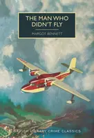 The Man Who Didn't Fly - Bennett Margot
