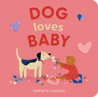 Dog Loves Baby - Nelson Natalie