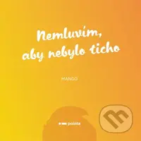 Nemluvím, aby nebylo ticho - Mango - kniha z kategorie Poezie