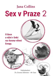 Sex v Praze 2 (O lásce a vášni v Srdci roz-korona-vířené Evropy)