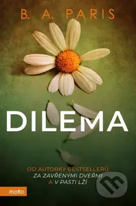 Dilema (český jazyk) - B.A. Paris - kniha z kategorie Společenská beletrie