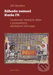 Záhada nemoci Karla IV. (Osobnosti českých dějin z perspektivyobličejové chirurgie) - kniha z kategorie Historie