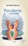 Porušenie intimity - Bystrík Šikula - kniha z kategorie Beletrie