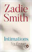 Intimations (Six Essays) - Zadie Smith - kniha z kategorie Beletrie