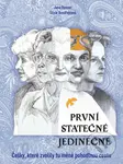 První - statečné - jedinečné (Češky, které zvolily tu méné pohodlnou cestu) - kniha z kategorie Naučné knihy