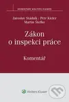 Zákon o inspekci práce (Komentář) - Jaroslav Stádník, Petr Kieler, Martin Štefko